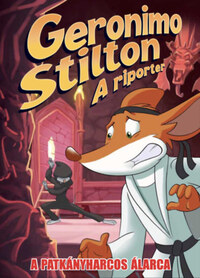 Geronimo Stilton: A riporter 9. - A patkányharcos álarca -  (Könyv)