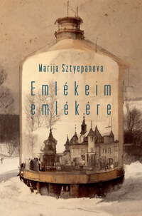 Marija Sztyepanova: Emlékeim emlékére -  (Könyv)