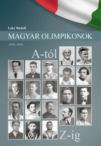Laky Rudolf: Magyar Olimpikonok - 1896-1936 -  (Könyv)