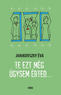 Janikovszky Éva: Te ezt még úgysem érted... -  (Könyv)