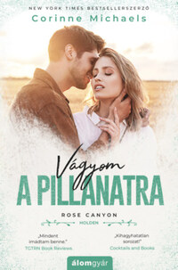 Corinne Michaels: Vágyom a pillanatra -  (Könyv)