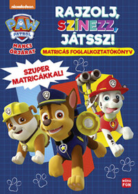 Mancs Őrjárat - Rajzolj, színezz, játssz! - Matricás foglalkoztatókönyv - Szuper matricákkal! -  (Könyv)