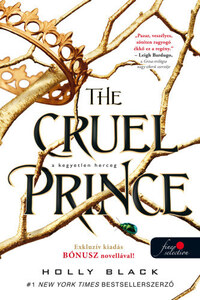 Holly Black: The Cruel Prince - A kegyetlen herceg - A levegő népe 1. -  (Könyv)