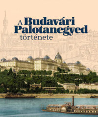 Szentpály-Juhász Miklós: A Budavári Palotanegyed története -  (Könyv)