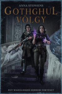 Anna Stephens: Gothghul-völgy -  (Könyv)