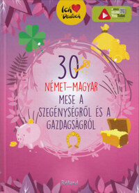 30 német-magyar mese a szegénységről és a gazdagságról -  (Könyv)