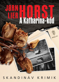 Jorn Lier Horst: A Katharina-kód -  (Könyv)