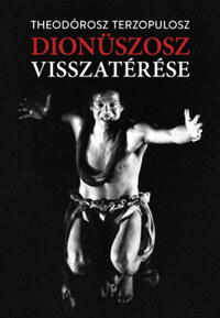 Theodórosz Terzopulosz: Dionüszosz visszatérése -  (Könyv)