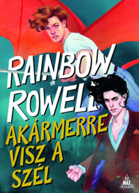 Rainbow Rowell: Akármerre visz a szél - Simon Snow 3. -  (Könyv)