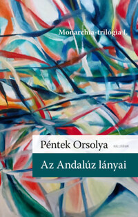 Péntek Orsolya: Az Andalúz lányai -  (Könyv)