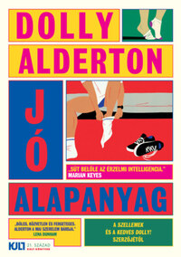 Dolly Alderton: Jó alapanyag -  (Könyv)