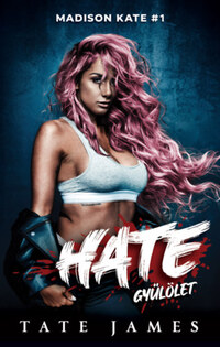 Tate James: Hate - Gyűlölet - Madison Kate 1. -  (Könyv)