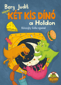 Berg Judit: Két kis dínó a Holdon -  (Könyv)