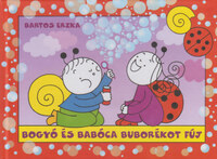 Bartos Erika: Bogyó és Babóca buborékot fúj - Buborékok, Tündérkártya -  (Könyv)
