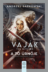 Andrzej Sapkowski: Vaják VII. - The Witcher - A tó úrnője -  (Könyv)