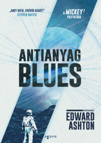 Edward Ashton: Antianyag blues -  (Könyv)