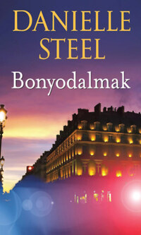 Danielle Steel: Bonyodalmak -  (Könyv)
