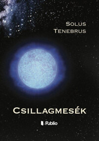 Solus Tenebrus: Csillagmesék -  (Könyv)