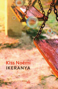 Kiss Noémi: Ikeranya -  (Könyv)