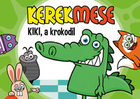 Nagy Mária (szerk.): Kerekmese - Kiki, a krokodil -  (Könyv)
