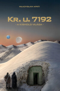Władysław Apati: Kr. u. 7192 - A Kishold világa -  (Könyv)