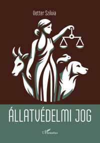 Vetter Szilvia: Állatvédelmi jog -  (Könyv)