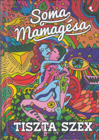 Soma Mamagésa: Tiszta szex -  (Könyv)