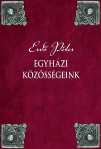 Erdő Péter: Egyházi közösségeink -  (Könyv)