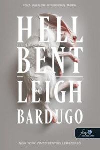 Leigh Bardugo: Hell Bent - Tűzön-vízen át - Alex Stern 2. -  (Könyv)