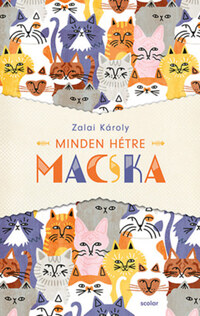 Zalai Károly: Minden hétre macska -  (Könyv)
