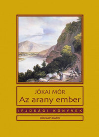 Jókai Mór: Az arany ember -  (Könyv)
