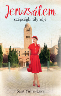 Sarit Yishai-Levi: Jeruzsálem szépségkirálynője -  (Könyv)