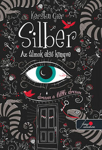 Kerstin Gier: Silber - Az álmok első könyve -  (Könyv)