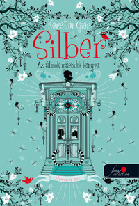 Kerstin Gier: Silber - Az álmok második könyve (Silber 2.) -  (Könyv)