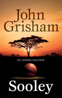 John Grisham: Sooley - Egy legenda születése -  (Könyv)