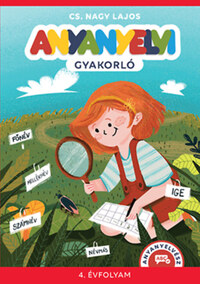 Cs. Nagy Lajos: Anyanyelvi gyakorló - 4. évfolyam -  (Könyv)