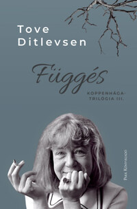 Tove Ditlevsen: Függés - Koppenhága-trilógia III. -  (Könyv)
