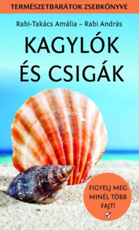 Rabi-Takács Amália, Rabi András: Kagylók és csigák - Természetbarátok zsebkönyve -  (Könyv)