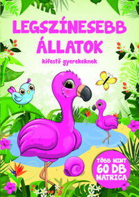 Legszínesebb állatok - Kifestő gyerekeknek -  (Könyv)
