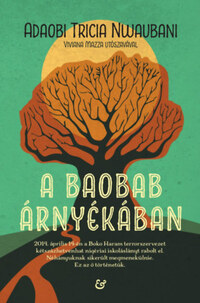 Adaobi Tricia Nwaubani: A baobab árnyékában -  (Könyv)