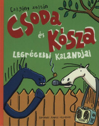 Czigány Zoltán: Csoda és Kósza legrégebbi kalandjai -  (Könyv)