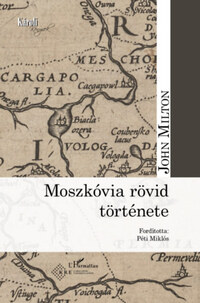 John Milton: Moszkóvia rövid története -  (Könyv)