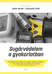 Deme Sándor (Szerk.), Pesznyák Csilla (Szerk.): Sugárvédelem a gyakorlatban -  (Könyv)