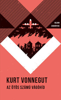 Kurt Vonnegut: Az ötös számú vágóhíd - Helikon zsebkönyvek 49. -  (Könyv)