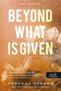 Rebecca Yarros: Beyond What is Given - Többet érdemelsz -  (Könyv)
