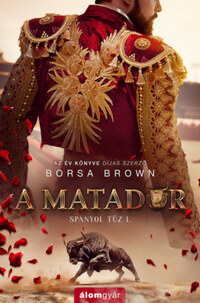 Borsa Brown: A matador - Spanyol tűz 1. -  (Könyv)