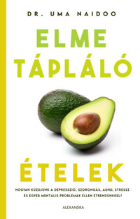 Dr. Uma Naidoo: Elmetápláló ételek -  (Könyv)