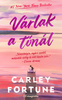 Carley Fortune: Várlak a tónál -  (Könyv)