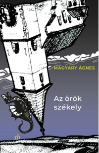 Magyary Ágnes: Az örök székely -  (Könyv)
