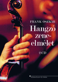 Frank Oszkár: Hangzó zeneelmélet - CD melléklettel -  (Könyv)